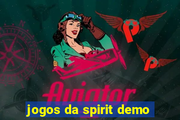 jogos da spirit demo